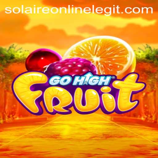 Discover the Excitement of GoHighFruit: A New Gaming Experience by SolaireOnline